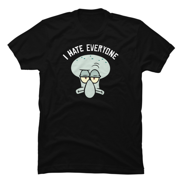 i hate everyone t shirt